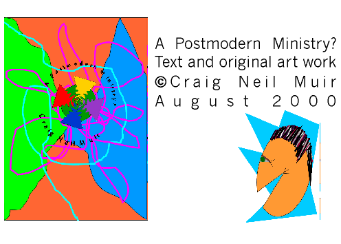 A Postmodern Ministry? Art and original art work © Craig Neil Muir, August 2000